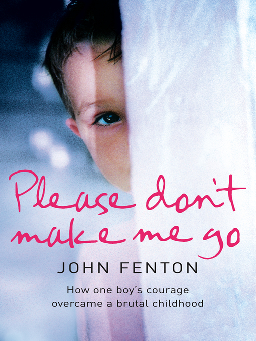 Title details for Please Don't Make Me Go by John Fenton - Available